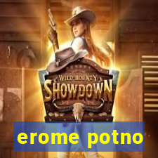 erome potno